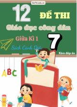 Tuyển tập 12 Đề thi GDCD 7 giữa Kì 1 - Cánh Diều (Kèm đáp án)